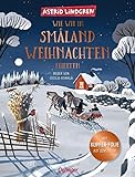 Wie wir in Småland Weihnachten feierten: Nostalgisch schöner Bilderbuch-Klassiker